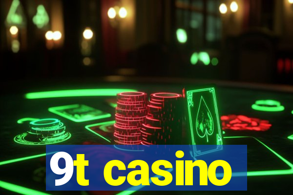 9t casino