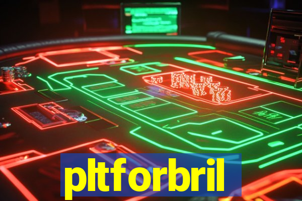 pltforbril