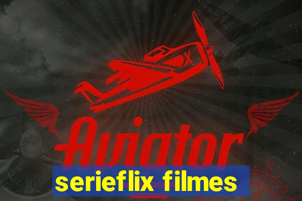 serieflix filmes