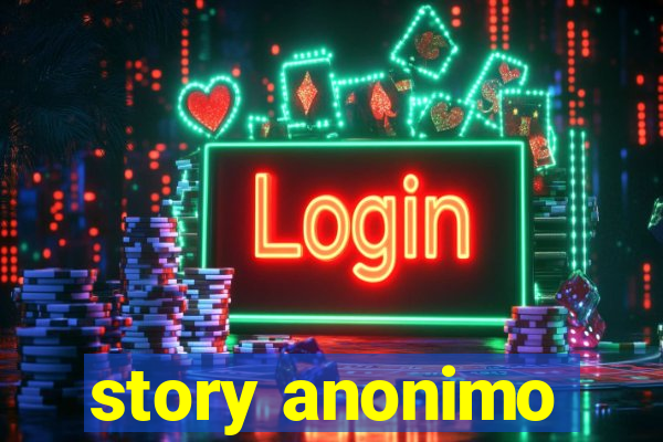 story anonimo