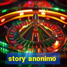 story anonimo