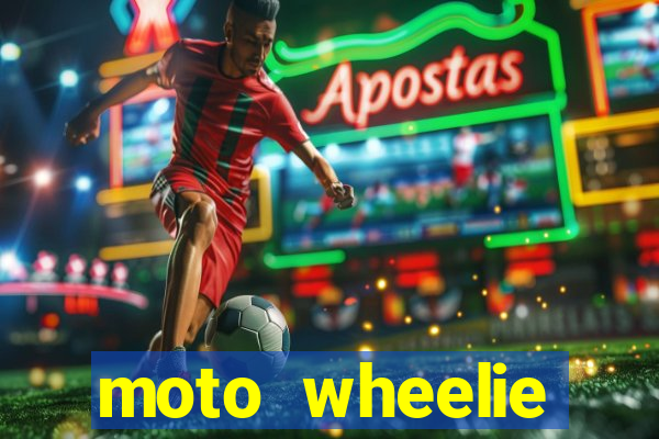 moto wheelie dinheiro infinito