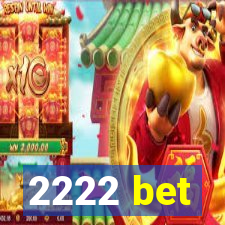 2222 bet