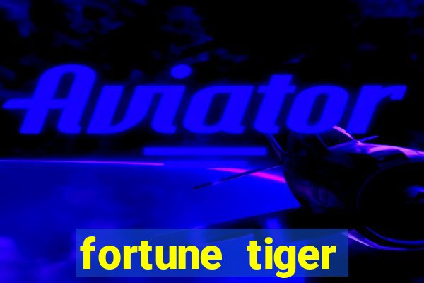 fortune tiger deposito de 1 real