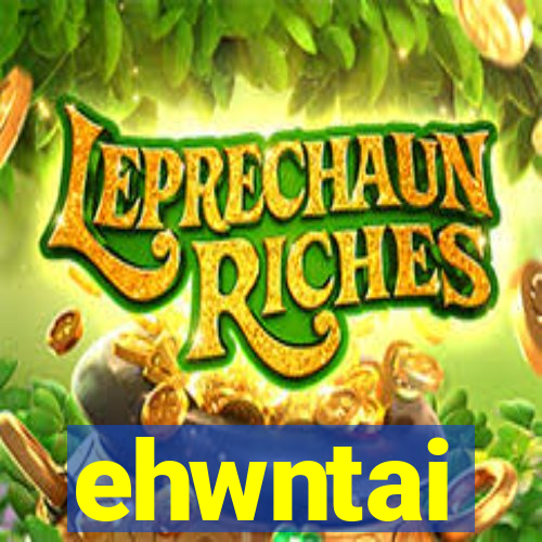 ehwntai