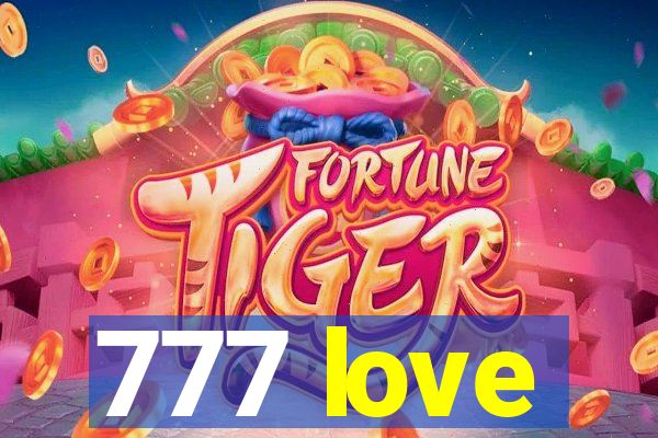 777 love