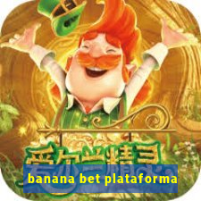 banana bet plataforma