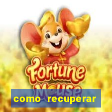 como recuperar senha do fortune tiger