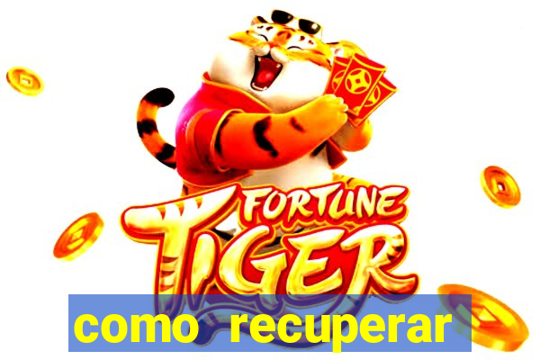 como recuperar senha do fortune tiger