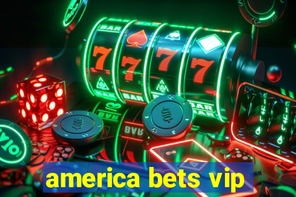 america bets vip