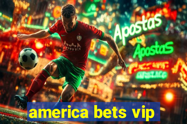 america bets vip