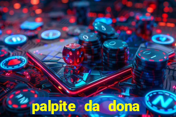 palpite da dona sônia para hoje