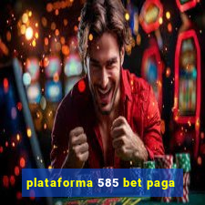 plataforma 585 bet paga