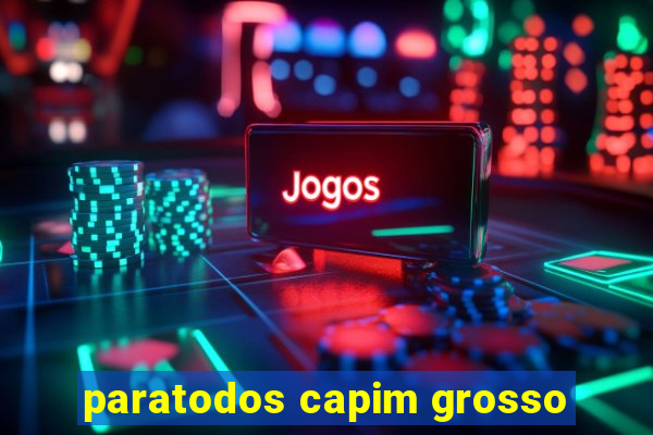 paratodos capim grosso