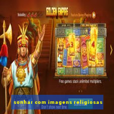 sonhar com imagens religiosas