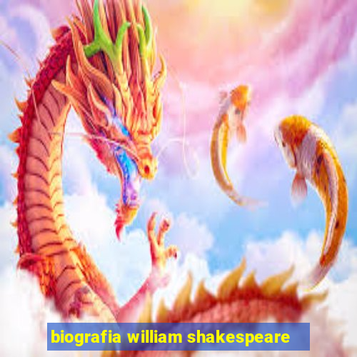 biografia william shakespeare