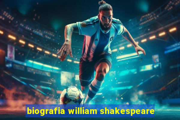 biografia william shakespeare