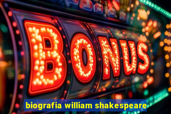 biografia william shakespeare