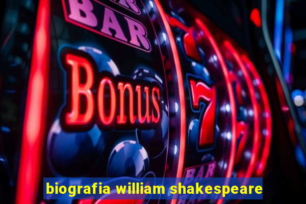 biografia william shakespeare