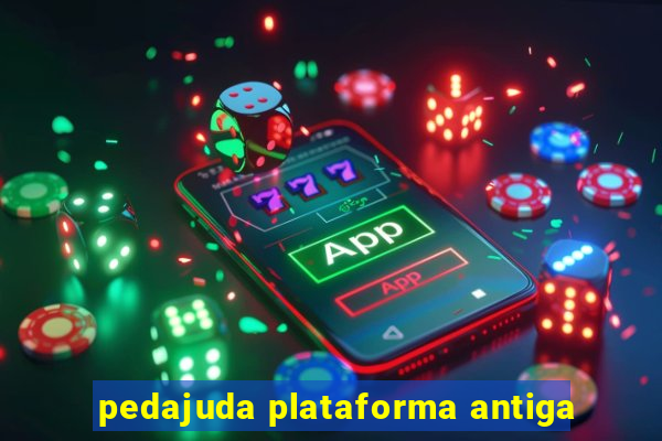 pedajuda plataforma antiga