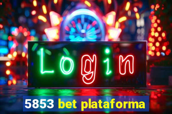 5853 bet plataforma