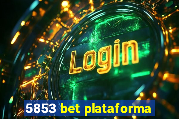 5853 bet plataforma