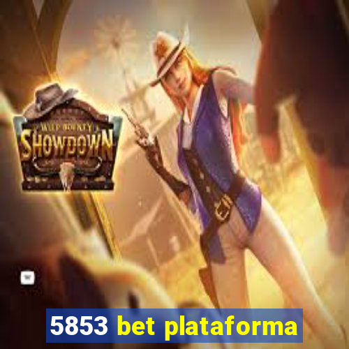 5853 bet plataforma