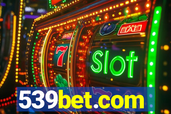 539bet.com