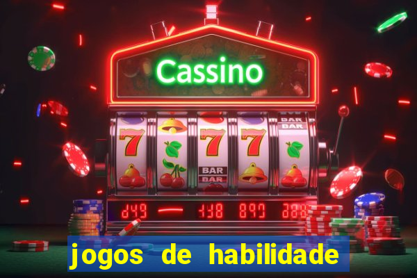 jogos de habilidade para ganhar dinheiro