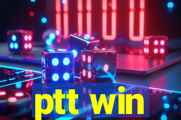 ptt win