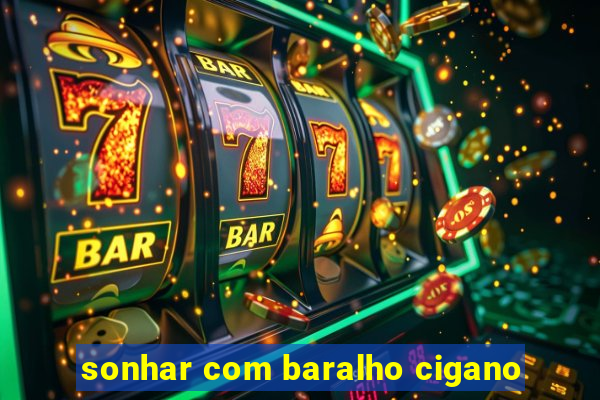 sonhar com baralho cigano