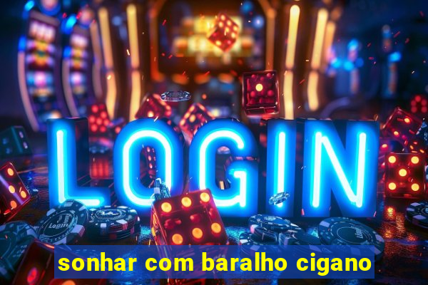 sonhar com baralho cigano