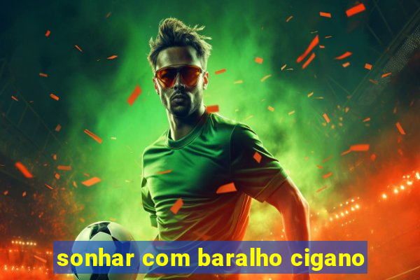 sonhar com baralho cigano