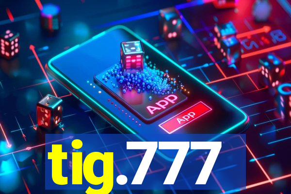 tig.777