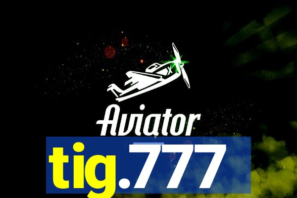 tig.777