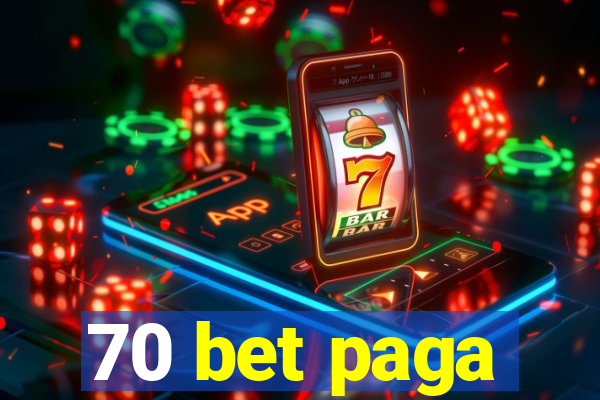 70 bet paga