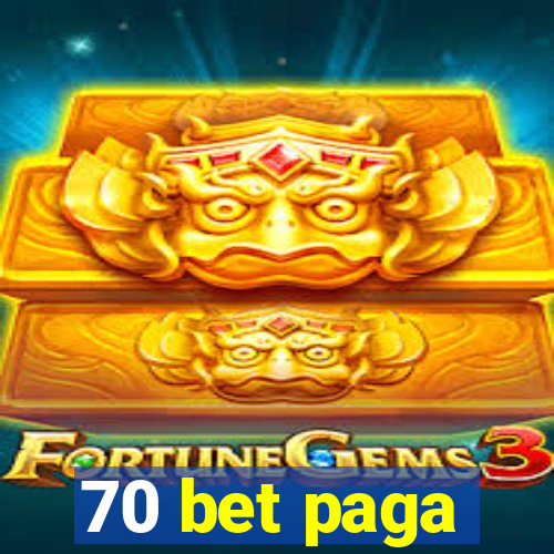 70 bet paga