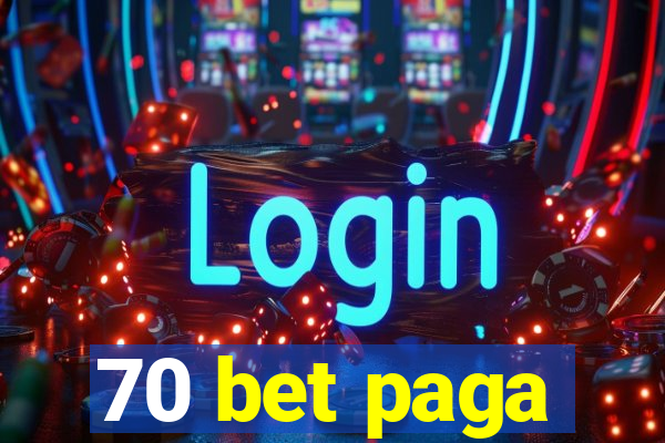 70 bet paga