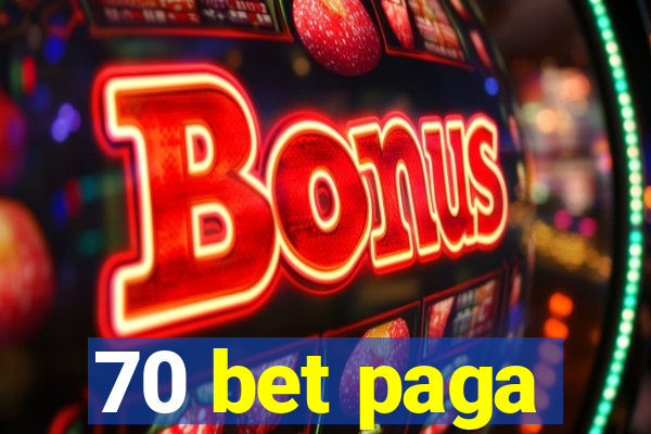 70 bet paga