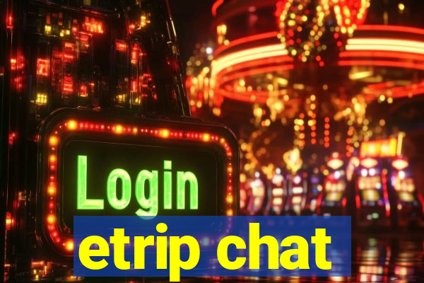 etrip chat