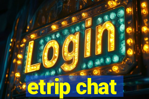 etrip chat