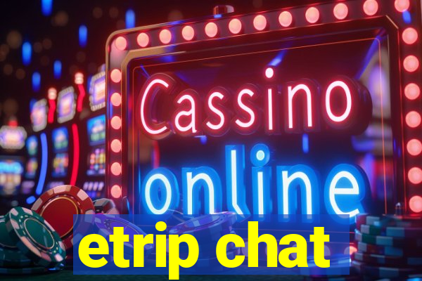 etrip chat