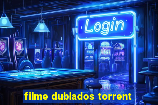 filme dublados torrent