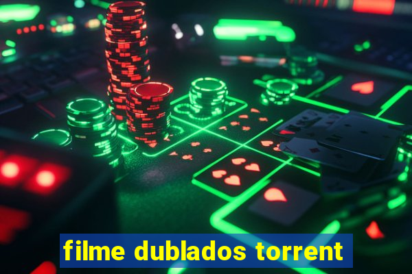 filme dublados torrent