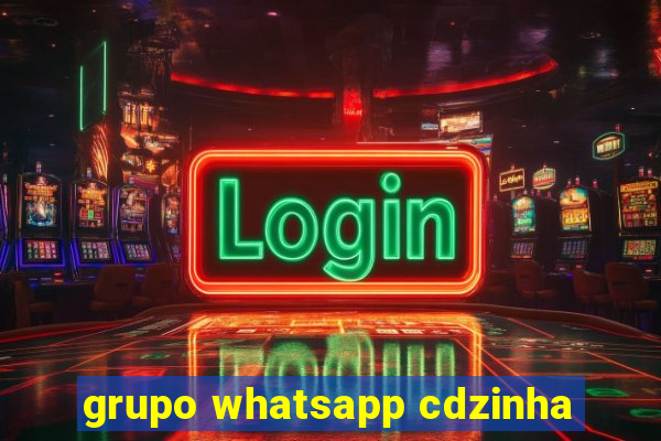 grupo whatsapp cdzinha