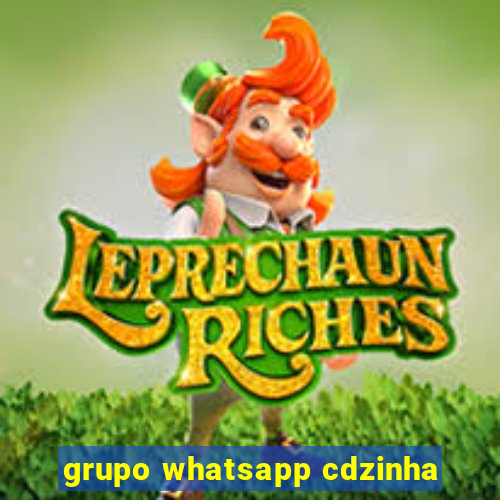 grupo whatsapp cdzinha