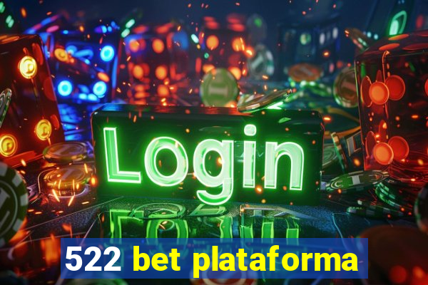 522 bet plataforma