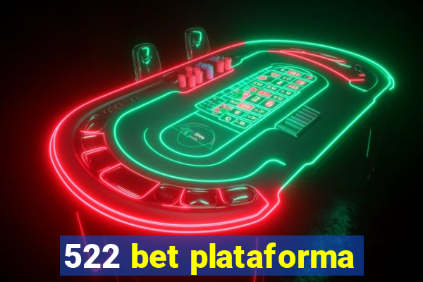 522 bet plataforma