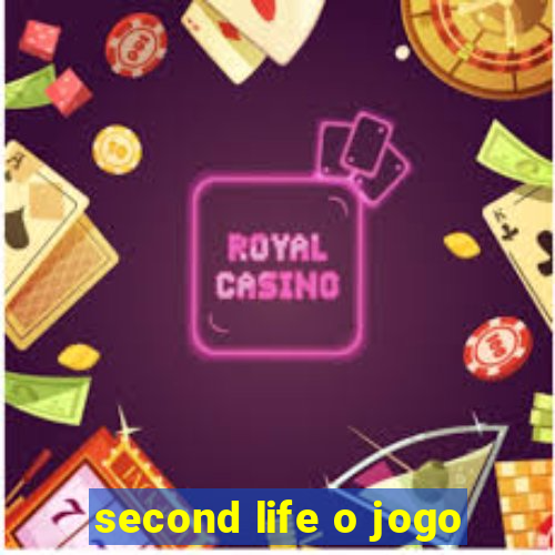 second life o jogo