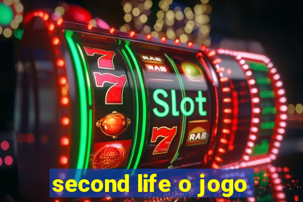 second life o jogo